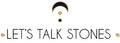 Lets talk stones
